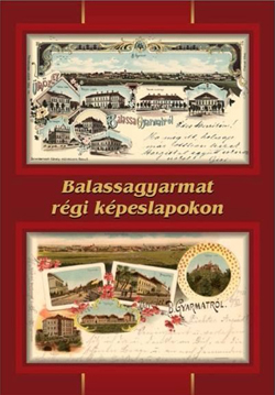 Balassagyarmat r�gi k�peslapokon